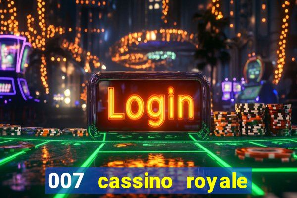 007 cassino royale dublado download